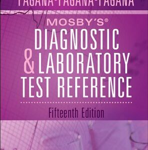 Mosby’s Diagnostic and Laboratory Test Reference 15th Edition by Kathleen Deska Pagana, ISBN-13: 978-0323675192