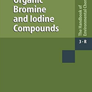 Organic Bromine and Iodine Compounds Alasdair H. Neilson, ISBN-13: 978-3642057007