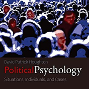 Political Psychology: Situations, Individuals, and Cases 2nd Edition, ISBN-13: 978-0415833820