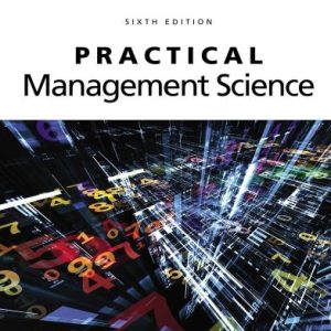 Practical Management Science 6th Edition Wayne L. Winston, ISBN-13: 978-1337406659