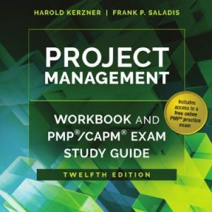 Project Management Workbook and PMP/CAPM Exam Study Guide 12th Edition, ISBN-13: 9781119169109