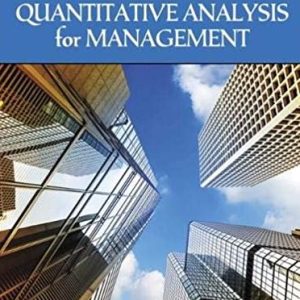Quantitative Analysis for Management 13th Edition, ISBN-13: 978-0134543161