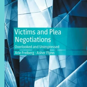 Victims and Plea Negotiations: Overlooked and Unimpressed – PDF