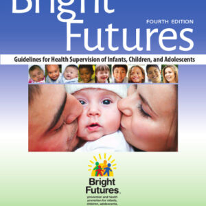 Bright Futures: Guidelines for Health Supervision of Infants, Children, and Adolescents (4th Edition) – PDF