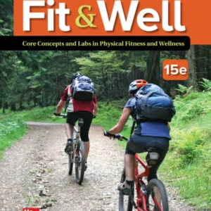 Fit and Well: Core Concepts and Labs in Physical Fitness and Wellness (15th Edition) – PDF