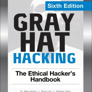 Gray Hat Hacking: The Ethical Hacker’s Handbook (6th Edition) – PDF