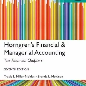 Horngren’s Financial and Managerial Accounting, The Financial Chapters (7th Global Edition) – PDF