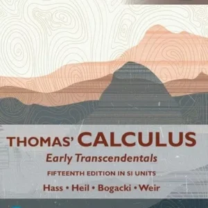 Thomas’ Calculus: Early Transcendentals (15th Global Edition) SI Units – PDF