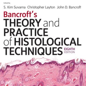 Bancroft's Theory and Practice of Histological Techniques: Expert Consult (8th Edition) – eBook PDF