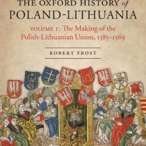 The Oxford History of Poland-Lithuania: Volume I – eBook PDF