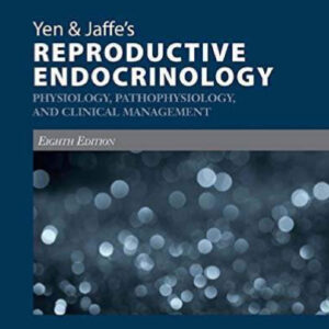 Yen and Jaffe’s Reproductive Endocrinology: Physiology, Pathophysiology, and Clinical Management (8th Edition) – eBook